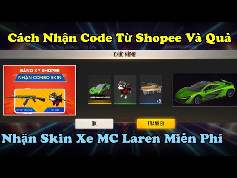 [FREE FIRE]    วิธี Nh อัปเดตผ่าน Code Shopee เพิ่ม รับ MC Laren Mien Phi Xe Skin