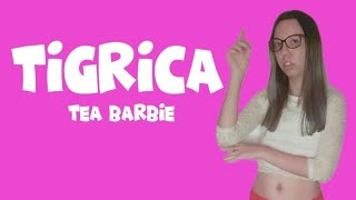 TEA BARBIE - TIGRICA (OFFICIAL VIDEO)