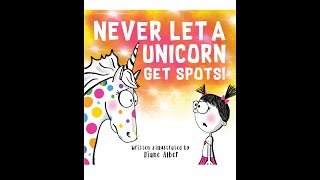 Story Time with Lynn, "Never Let A Unicorn Get Spots"