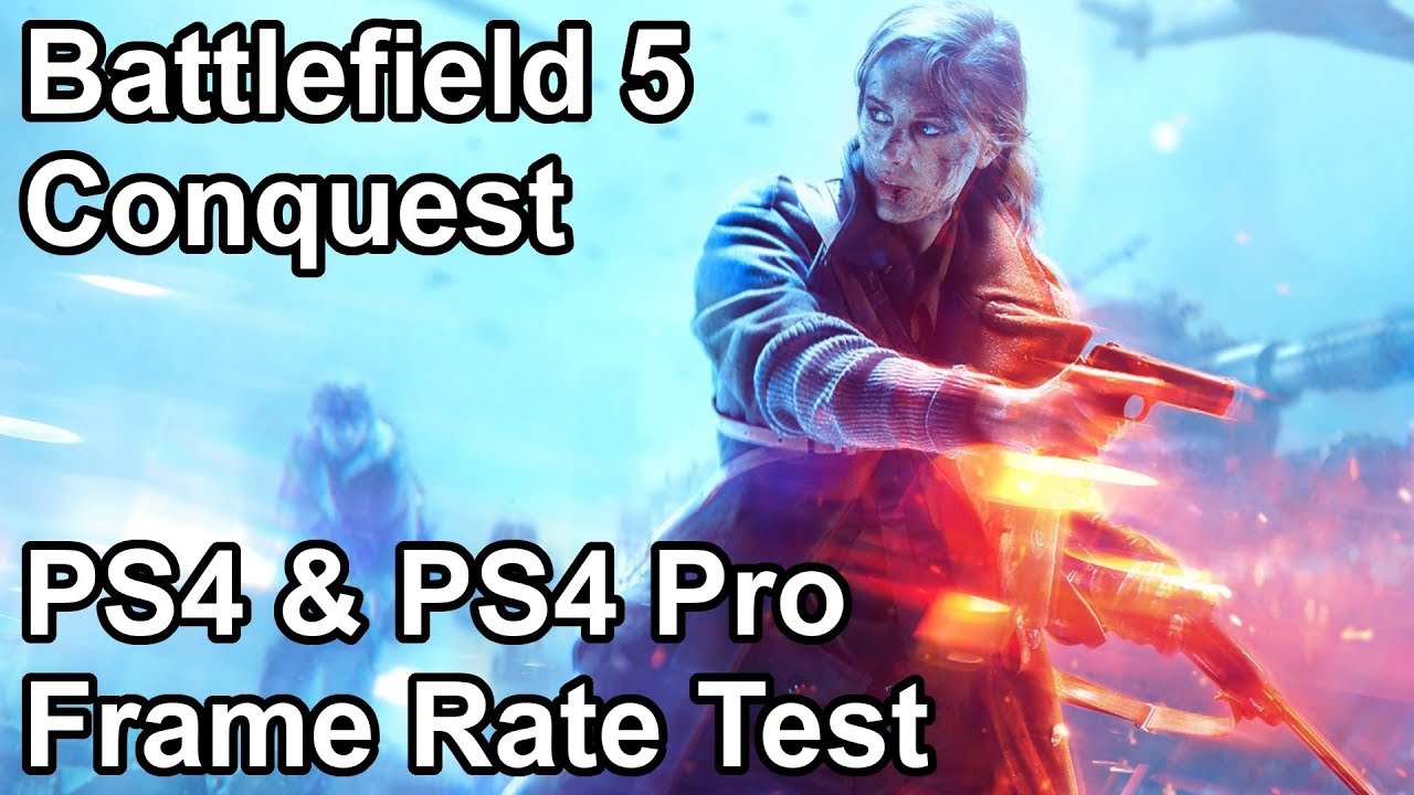 Battlefield 5 Conquest PS4 and Pro Frame Rate -