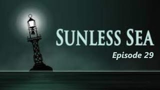 Sunless Sea Episode 29 (Cannibal Banquets and the Pirate Poet's Mark)