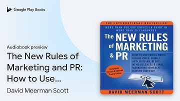 The New Rules of Marketing and PR: How to Use… by David Meerman Scott · Audiobook preview