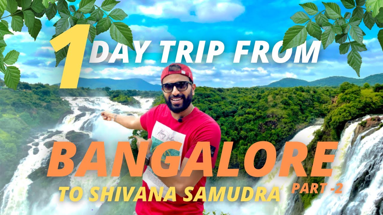 places-around-bangalore-for-one-day-trip-part-2-shivanasamudra