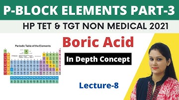 P Block Part 3 Boric Acid || HPTET || TGT COMMISSION || MEDICAL || NON MEDICAL || in Hindi 2021