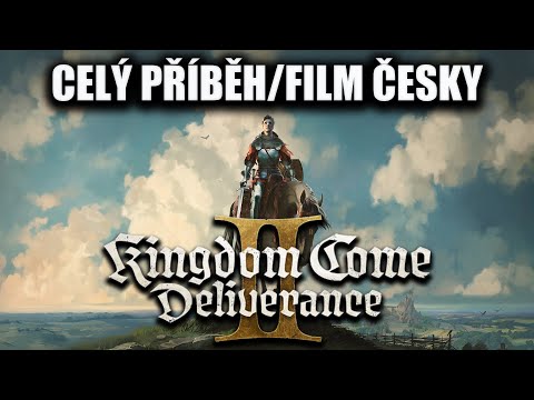 Kingdom Come: Deliverance 2 – CELÝ FILM ČESKY CZ/SK #kcd #film #cz