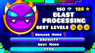 THE BEST LEVELS OF BLAST PROCESSING !!! - GEOMETRY DASH BETTER LEVEL VERSIONS