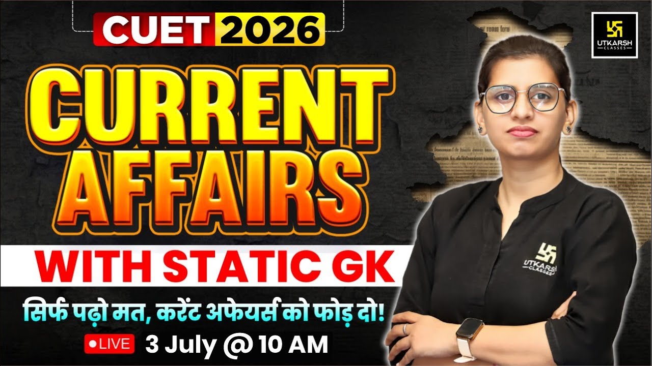 3 July Current Affairs for CUET 2026 | Current Affairs Today | Static ...
