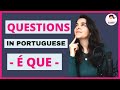 Asking questions in Portuguese - The use of "é que"