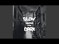 Slow Dancing In The Dark 