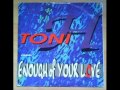 Toni H - Enough Of Your Love