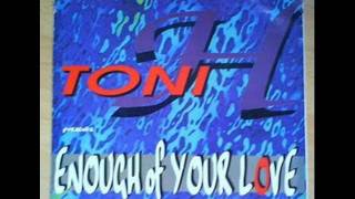 Toni H - Enough Of Your Love