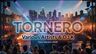 Tornero new Version 2026  Dj K Remix  Various Artists