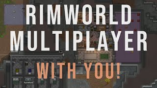 Rimworld MMO with you! (Dev Server)