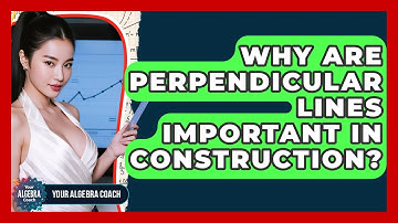 Why Are Perpendicular Lines Important In Construction? - Your Algebra Coach