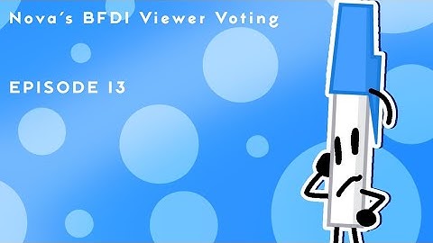 Nova’s BFDI Viewer Voting [ EPISODE 13 ]