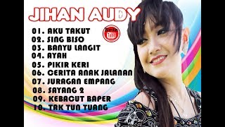 AKU TAKUT -  JIHAN AUDY  BEST FULL  ALBUM # MUSIK