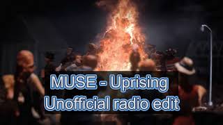 Muse - Uprising (Unofficial radio edit)