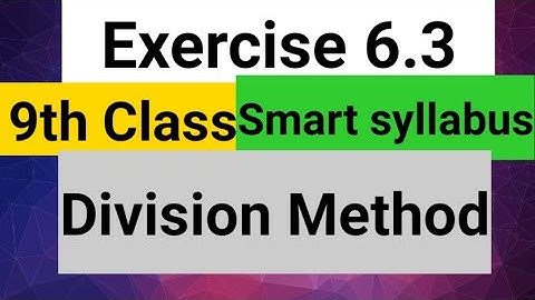 Exercise 6.3 | Division Method | 9th class | Smart Syllabus | EdTalks