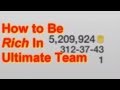 How To Be Rich In Ultimate Team!!!!