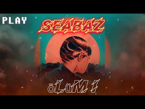 Seabaz Offical - ölüm I