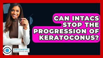 Can Intacs Stop The Progression Of Keratoconus? - Optometry Knowledge Base