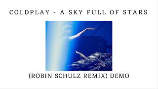 Coldplay - A Sky Full Of Stars (Robin Schulz Remix) Demo | #avicii #aviciimusic #unreleasedavicii Resimi