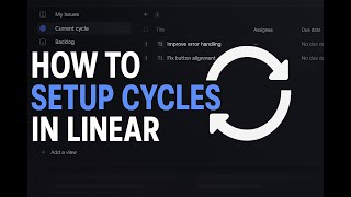 How To Setup Cycles In Linear Cycle Setup, Cycle Planing, And Best Practices