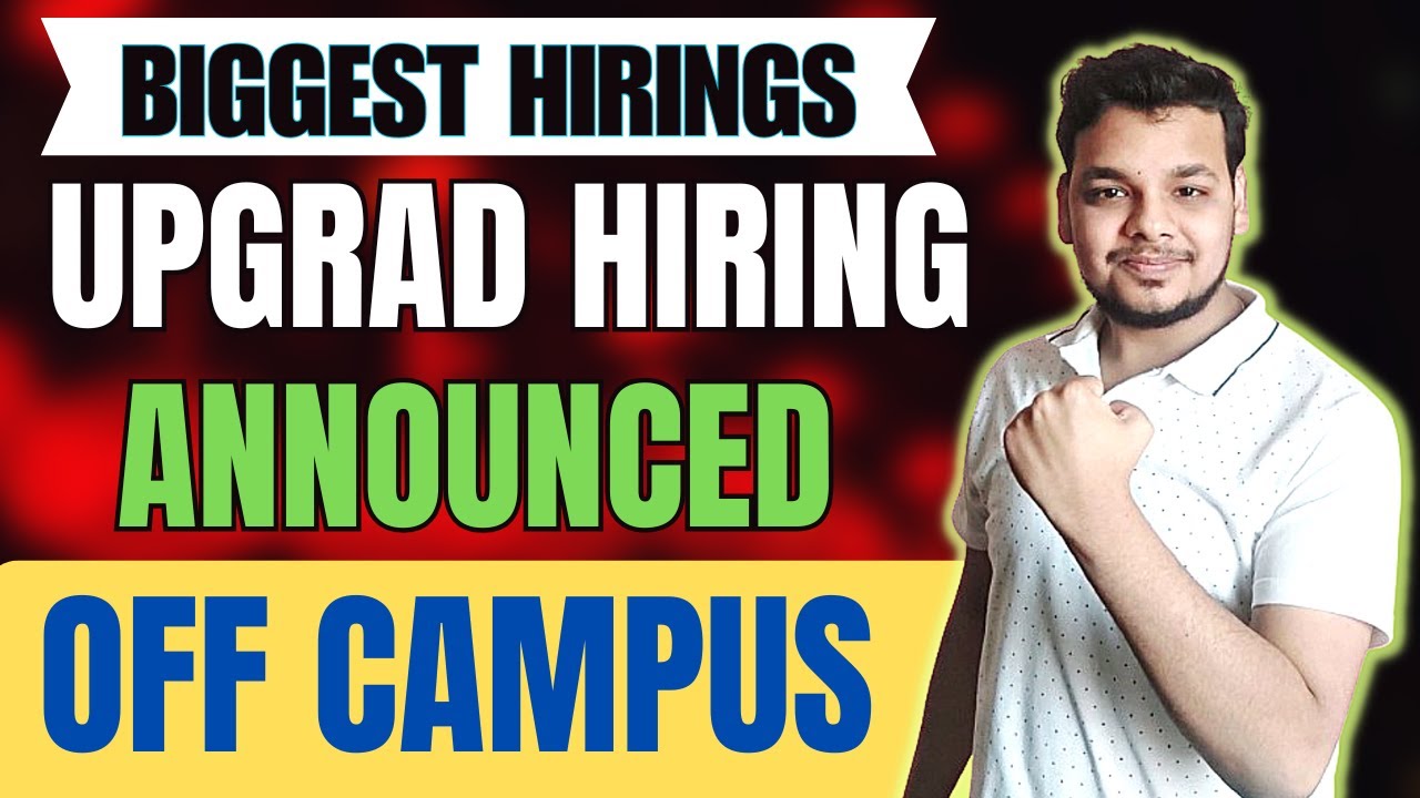Biggest Hirings Announced | Upgrad Hiring | OFF Campus Drive For 2025 ...