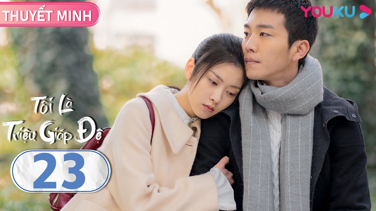 ⁣[THUYẾT MINH] Tôi Là Triệu Giáp Đệ | EP23 | Phim Tâm Lý | Hạ Bằng/Dương Hạnh/Diêu Trác Quân | YOUKU