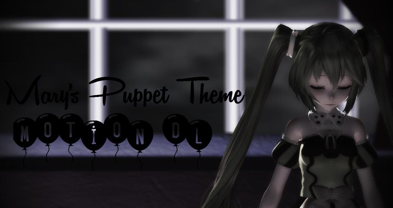 【MMD】Mary's Puppet Theme