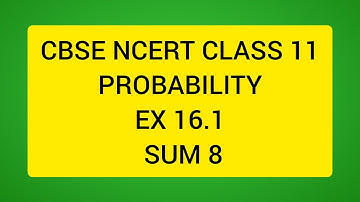 CBSE NCERT CLASS 11 MATHS PROBABILITY EX 16.1 SUM  8 (SOLUTION IN TAMIL)