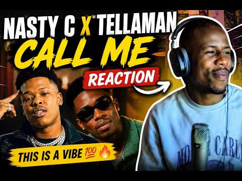 Nasty C & Tellaman – CALL ME | First Time Reaction 🔥