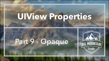 UIView Properties Part 9 - Opaque (iOS, Xcode 8)
