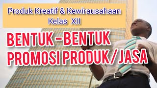 Forms of Product/Service Promotion Media - Creative Products and Entrepreneurship Material for Cl... Forms of Product/Service Promotion Media - Creative Products and Entrepreneurship Material for Cl...