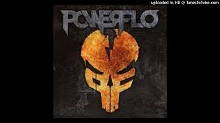 Powerflo - Up And Out Of Me