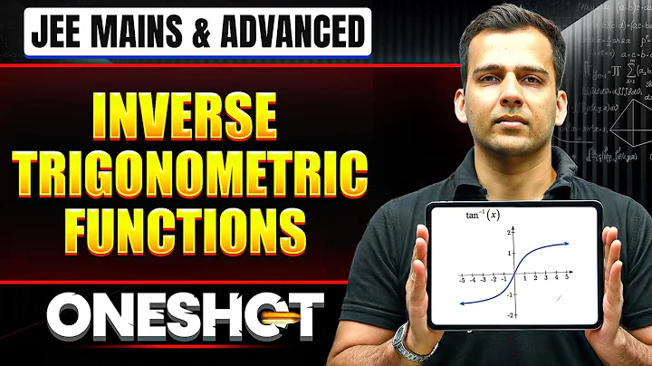 INVERSE TRIGONOMETRIC FUNCTIONS in One Shot: All Concepts & PYQs Covered | JEE Main & Advanced