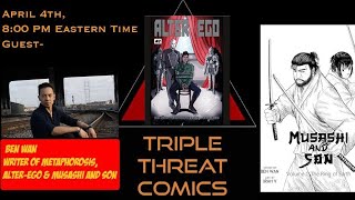 Triple Threat Comics Youtube Channel- Season 4: Episode 15: Guest Ben Wan