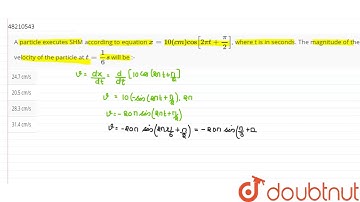 A particle executes SHM according to equation `x=10(cm)cos[2pit+(pi)/(2)]`, where t is in se
