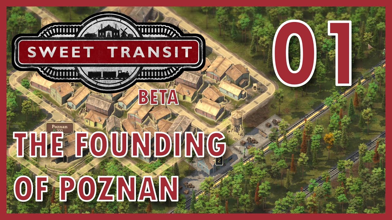 Sweet Transit BETA [#01] - The Founding of Poznan!