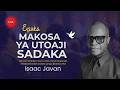 EPUKA MAKOSA YA UTOAJI SADAKA Isaac Javan