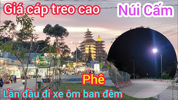 🔴 Giá cáp treo lên Núi Cấm cao du khách chọn xe ôm,lần đầu đi xe xuống ban đêm phê