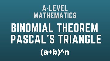 A-Level Maths [Binomial Theorem: Pascal