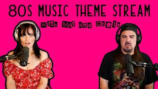 80s Music Theme Stream with Mat & Chels 6/12