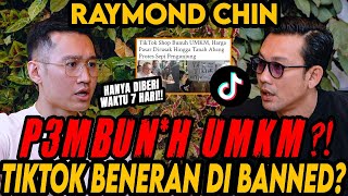 TIKTOK DI BANNED HARI INI ‼ JADI P*M3UNUH UNTUK UMKM ⁉ (RAYMOND CHIN)-Curhat Bang