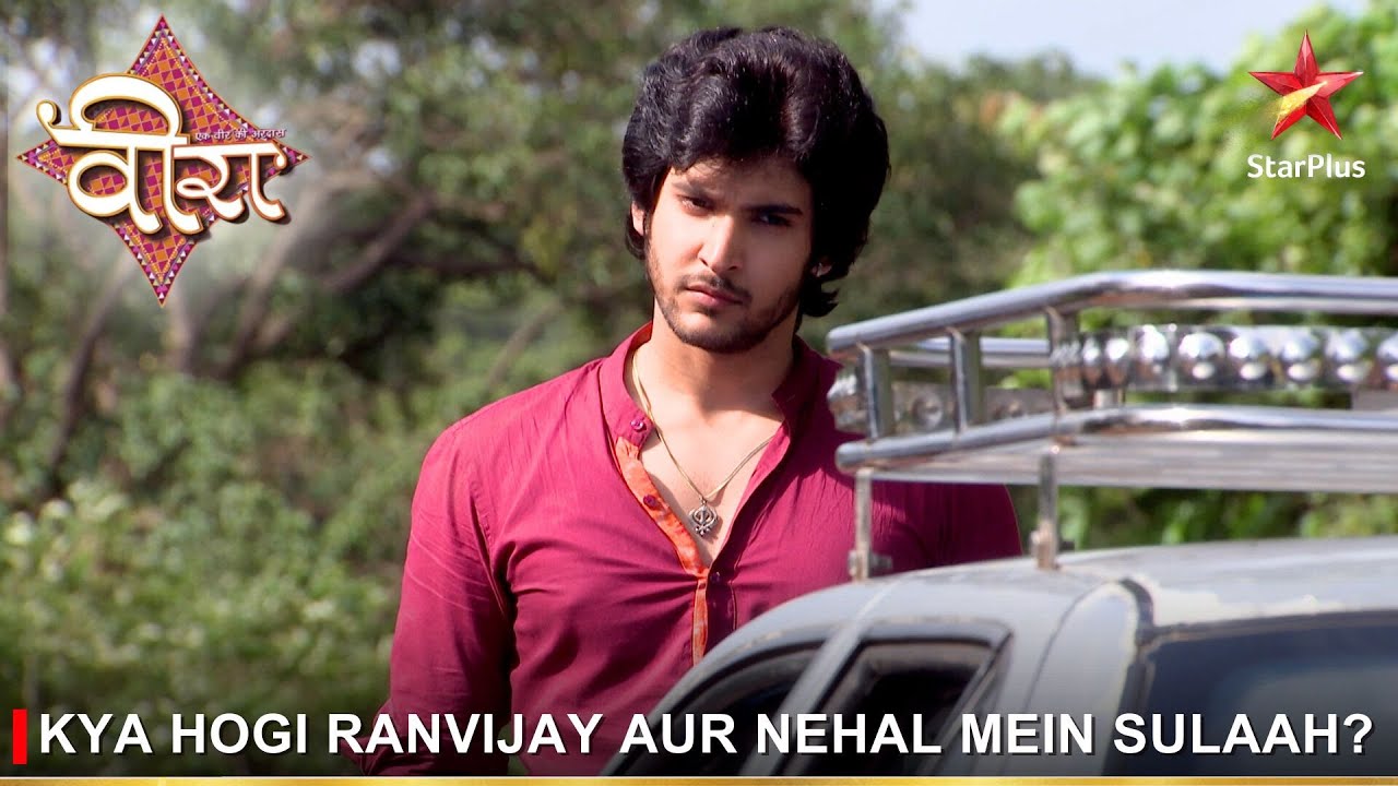 Ek Veer Ki Ardaas - Veera | एक वीर की अरदास - वीरा | Kya hogi Ranvijay aur Nehal mein sulaah?