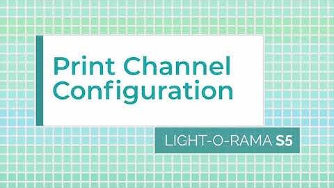 Light-O-Rama S5/S6 Preview Editor: Print Channel Configuration - Luminous Harmony "How To"