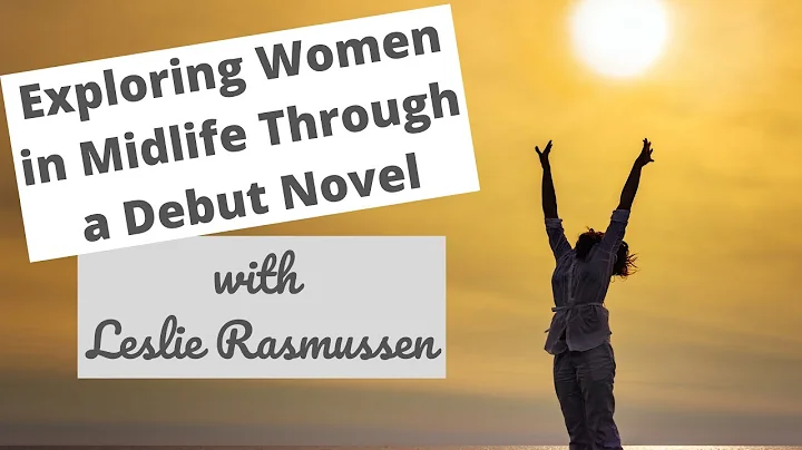 Exploring Women in Midlife Through a Debut Novel w...