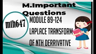 Mth647 Final Term Handwritten Notes, Module 89-124 |Part 10| Laplace Transform of nth derivative