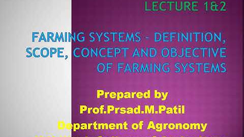 Farming System-Its scope, objectives etc by Prasad Patil