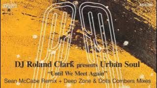 DJ Roland Clark Presents Urban Soul - Until We Meet Again (Deep Zone Urban Club Mix)